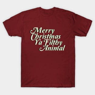 Merry Xmas Ya Filthy Animal T-Shirt